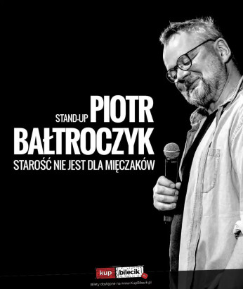 Pabianice Wydarzenie Kabaret Piotr Bałtroczyk Stand-up: Starość nie jest dla mięczaków