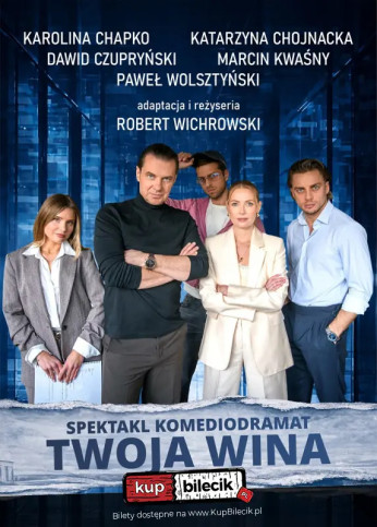 Pabianice Wydarzenie Spektakl Twoja wina - spektakl komediodramat