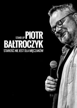 Pabianice Wydarzenie Kabaret Piotr Bałtroczyk Stand-up: Starość nie jest dla mięczaków