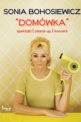 Pabianice Wydarzenie Spektakl Sonia Bohosiewicz - Domówka