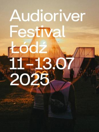 Łódź Wydarzenie Festiwal Audioriver Festival 2025 - Karnet 2-dniowy (pt-sob)