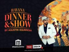 Łódź Wydarzenie Inne wydarzenie Havana Dinner & Show by Agustin Egurrola