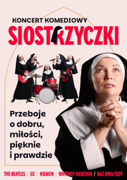 Łódź Wydarzenie Koncert SIOSTRZYCZKI - koncert komediowy