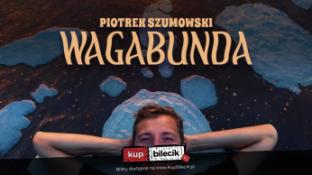 Łódź Wydarzenie Stand-up II TERMIN! Łódź: Piotrek Szumowski - "Wagabunda"