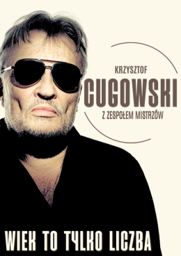 Łódź Wydarzenie Koncert Krzysztof Cugowski - Wiek to tylko liczba