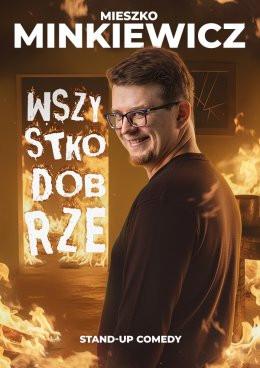Łódź Wydarzenie Stand-up Mieszko Minkiewicz - Wszystko Dobrze